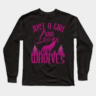 Just A Girl Who Loves Wolves Long Sleeve T-Shirt